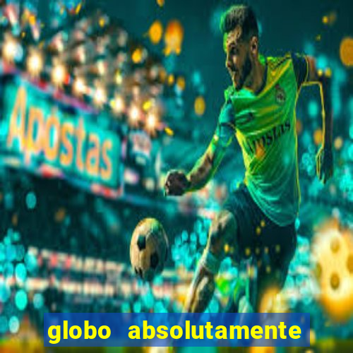 globo absolutamente tudo sobre entretenimento